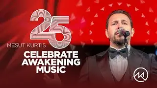 Mesut Kurtis &ndash; Top 25 Songs in Celebration of Awakening&rsquo;s 25th Anniversary | Livestream