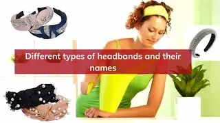 Different types of headbands and their names l hairband new style l hair band names in hindi