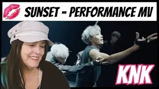 KNK Sunset Performance MV REACTION