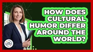 How Does Cultural Humor Differ Around The World? - Job Success Network