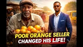 This Poor Orange Seller&rsquo;s Honesty Changed His Life Forever