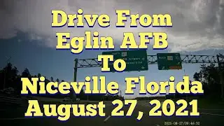 Drive From Eglin AFB To Niceville August 27, 2021