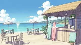 Relaxing Ocean Lofi &ndash; Calm Summer Morning Music