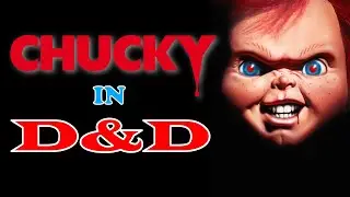 How to build Chucky in Dungeons and Dragons