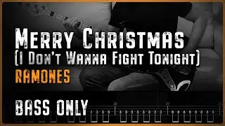 RAMONES - Merry Christmas (I Don't Wanna Fight Tonight) | Bass Only and TABS on Screen