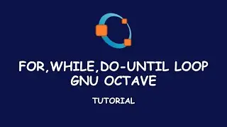 Tutorial GNU Octave: For, While, Do-Until Loop