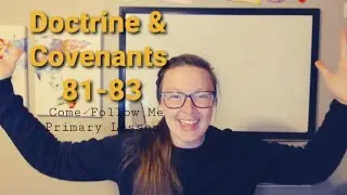 Doctrine & Covenants 81-83 &brvbar; Come Follow Me 2021 &brvbar; Children's Primary Lesson