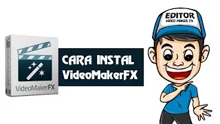 #1 Cara Instal Video Maker FX Full Version