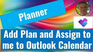 Microsoft Planner -  Add Plan and Assigned to me&rdquo; to outlook Calendar