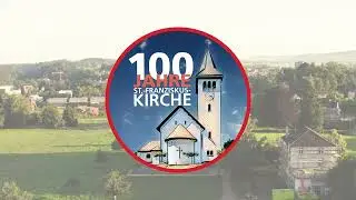 100 Jahre St. Franziskus Kirche