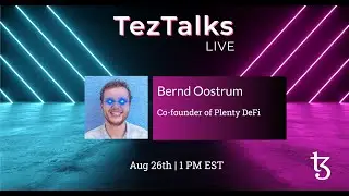 TezTalks Live #31 - Bernd Oostrum