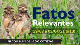 Fatos Relevantes 29/03 a 02/04/21 (#13)