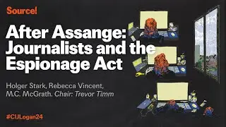 CIJ Logan Symposium 2024 in London: After Assange: Journalists and the Espionage Act