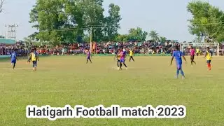 Hatigarh Football match 2023