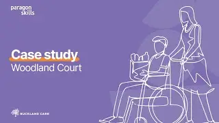 Transforming Care at Woodland Court | How Paragon Skills Elevated Staff and Service