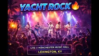 Yacht Rock Revue Lexington, KY At Manchester Music Hall