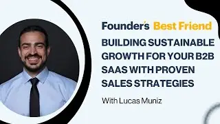 Building Sustainable Growth for Your B2B SaaS with Proven Sales Strategies