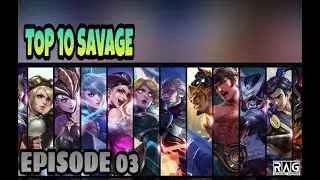 TOP 10 SAVAGE Moments [ EPISODE 03 ] - MOBILE LEGENDS 2019