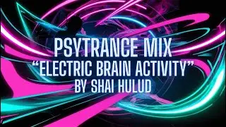 -{Mix PsyTrance - April 2024}- Shai Hulud - Electric Brain Activity