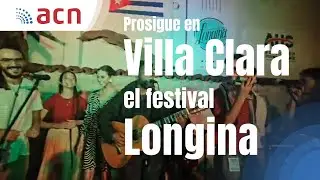 Prosigue en Villa Clara XXX Festival Longina