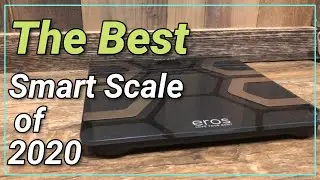 Best Smart Scale of 2020: Eros Smart Body Fat Scale Review and Unboxing