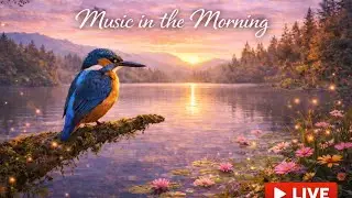 Peaceful Morning Focus Music | Calm Start Your Day