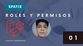 01 - Laravel Permission - Aprende a implementar un sistema de roles y permisos