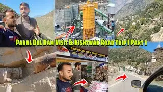 Exploring Pakal Dul Hydro Power Project 🌄 | Kishtwar Vlog Part 1 | Saffron Dry Fruits & Honey Bees