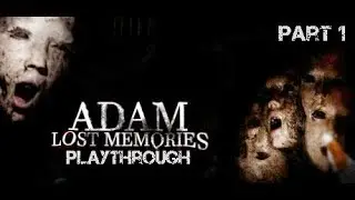 Adam - Lost Memories - Playthrough Part 1 (psychological horror puzzle game)