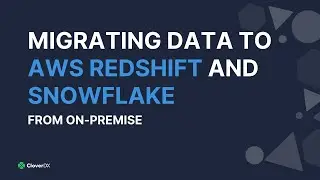 Migrating data to AWS Redshift and Snowflake from an on-premise database
