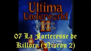 Ultima Underworld II (FR) La Forteresse de Killorn (niveau 2)