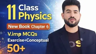 11th-Class Physics New book Chapter 6 Full Solved MCQ || Most Important Objectives | Punjab board