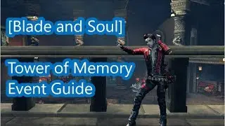 [Blade and Soul] Tower of Memory Event Guide and Item Analysis