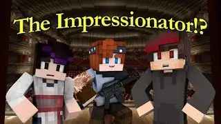 THE IMPRESSIONATOR! (Minecraft Impressions Minigame)