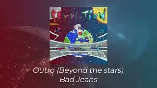Bad Jeans - Outro (Beyond the stars)