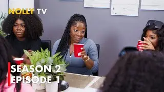 NAIJA BAD BABES - SEASON 2 / EPISODE 1