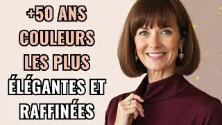 Les 10 Couleurs les Plus &Eacute;l&eacute;gantes que Vous Devez Avoir en 2025! (Femmes de 50+ Ans)