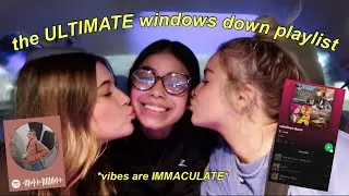 the ULTIMATE windows down playlist *vibes are IMMACULATE*