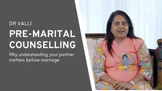 Pre-Marital Counselling: Why Understanding Your Partner Matters Before Marriage | Dr. Valli