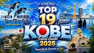 19 Tempat Wisata Popular dan VIRAL di KOBE - JEPANG ! NO. 7, 10, dan 18, WAJIB KAMU KUNJUNGI 2025