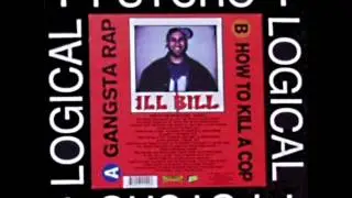 ILL BiLL - How To Kill A Cop