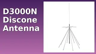 REVIEW (2025): D3000N Discone Antenna. Features.