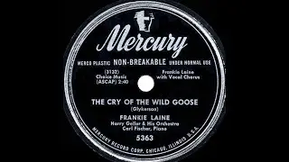 1950 HITS ARCHIVE: The Cry Of The Wild Goose - Frankie Laine (his original #1 version)