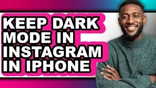 How to Keep Dark Mode in Instagram in Iphone - Full Guide