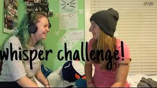 Whisper Challenge - Kayla Grace ft. Jess