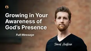 Growing Your Awareness of God's Presence