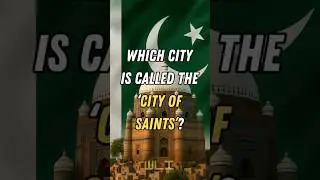 Which City of Pakistan Is Called City Of Saints? #saint #shortvideo #pakistan