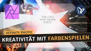 Affinity Photo-Tutorial: Kreative Bildbearbeitung – Farbenspiele