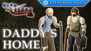 Daddy's Home Miniquest | OSRS Quality Quick Guide [2024]