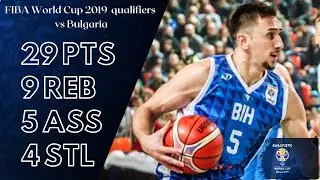EDIN ATIC(BIH) vs Bulgaria | FIBA World Cup 2019 qualifiers | MONSTER PERFORMANCE | 29PTS 9REB 37EFF